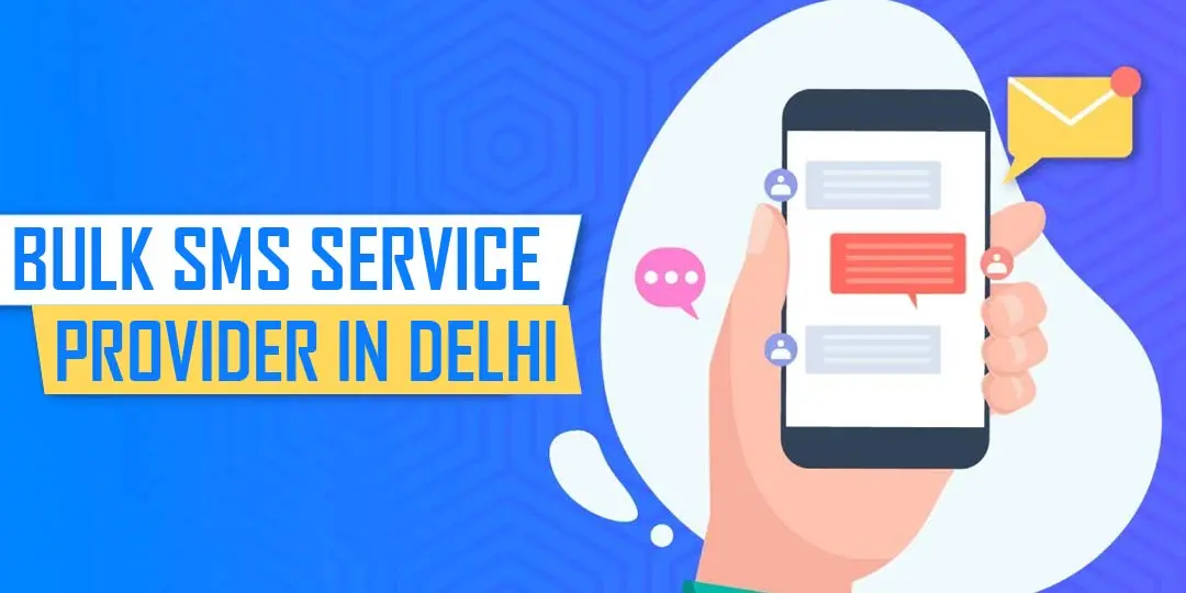 Reaching Customers Made Easy with the Best Bulk SMS Service Provider in Delhi